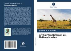 Afrika: Von Nationen zu Nationalstaaten的封面