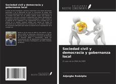 Bookcover of Sociedad civil y democracia y gobernanza local