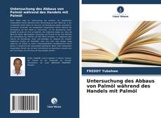 Untersuchung des Abbaus von Palmöl während des Handels mit Palmöl kitap kapağı