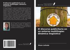 Couverture de El discurso publicitario en un entorno multilingüe: dinámica lingüística