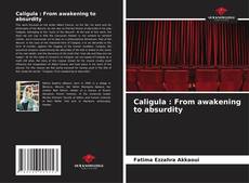 Capa do livro de Caligula : From awakening to absurdity 