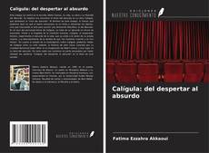 Calígula: del despertar al absurdo kitap kapağı