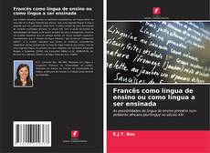 Buchcover von Francês como língua de ensino ou como língua a ser ensinada