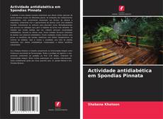 Bookcover of Actividade antidiabética em Spondias Pinnata