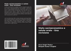 Bookcover of Stato socioeconomico e salute orale - Una revisione