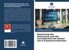 Bewertung des Vertrauens und der Zufriedenheit der Nutzer von E-Commerce-Diensten kitap kapağı