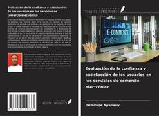 Portada del libro de Evaluación de la confianza y satisfacción de los usuarios en los servicios de comercio electrónico