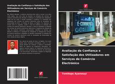 Couverture de Avaliação da Confiança e Satisfação dos Utilizadores em Serviços de Comércio Electrónico