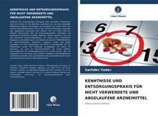 KENNTNISSE UND ENTSORGUNGSPRAXIS FÜR NICHT VERWENDETE UND ABGELAUFENE ARZNEIMITTEL kitap kapağı