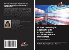 Copertina di Nuove tecnologie applicate alla progettazione architettonica e strutturale