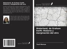 Обложка Waterland, de Graham Swift: Historia y marginación del otro