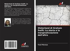 Borítókép a  Waterland di Graham Swift: La storia e la marginalizzazione dell'altro - hoz