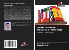Bookcover of Teorie letterarie marxiste e femministe