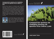 Couverture de Composición química de cladodios jóvenes de opuntia ficus indica y pos