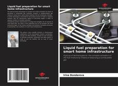 Borítókép a  Liquid fuel preparation for smart home infrastructure - hoz