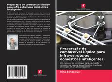 Capa do livro de Preparação de combustível líquido para infra-estruturas domésticas inteligentes 