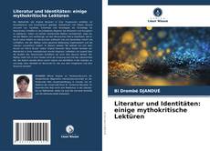 Literatur und Identitäten: einige mythokritische Lektüren kitap kapağı