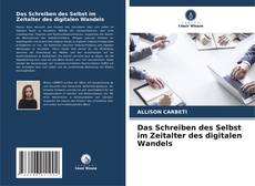 Das Schreiben des Selbst im Zeitalter des digitalen Wandels kitap kapağı