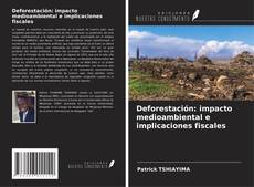 Borítókép a  Deforestación: impacto medioambiental e implicaciones fiscales - hoz