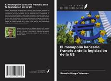 Borítókép a  El monopolio bancario francés ante la legislación de la UE - hoz