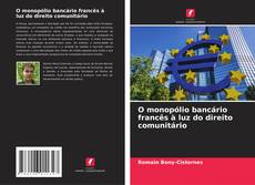 Bookcover of O monopólio bancário francês à luz do direito comunitário