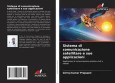 Bookcover of Sistema di comunicazione satellitare e sue applicazioni