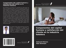 Capa do livro de Componentes del capital humano y satisfacción del cliente en la industria hotelera 