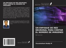 Buchcover von UN ENFOQUE DE RED NEURONAL PARA CONTAR EL NÚMERO DE IMÁGENES
