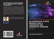 Bookcover of UN APPROCCIO A RETE NEURALE PER IL CONTEGGIO DEL NUMERO DI IMMAGINI