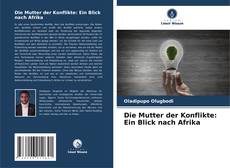 Borítókép a  Die Mutter der Konflikte: Ein Blick nach Afrika - hoz