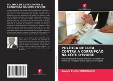 Buchcover von POLÍTICA DE LUTA CONTRA A CORRUPÇÃO NA CÔTE D'IVOIRE