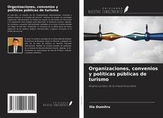Organizaciones, convenios y políticas públicas de turismo kitap kapağı