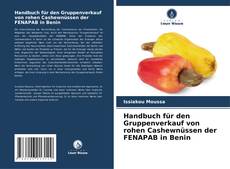 Copertina di Handbuch für den Gruppenverkauf von rohen Cashewnüssen der FENAPAB in Benin