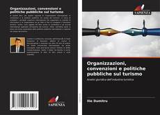 Borítókép a  Organizzazioni, convenzioni e politiche pubbliche sul turismo - hoz