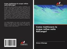 Bookcover of Come riutilizzare le acque reflue nella RDCongo?