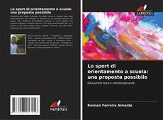 Bookcover of Lo sport di orientamento a scuola: una proposta possibile