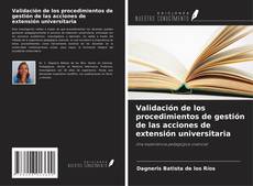 Copertina di Validación de los procedimientos de gestión de las acciones de extensión universitaria