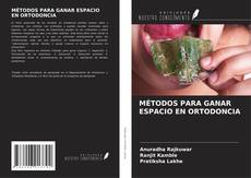 Обложка MÉTODOS PARA GANAR ESPACIO EN ORTODONCIA