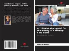 Capa do livro de Architectural proposal for the elderly in a Primary Care Home 