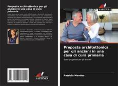 Bookcover of Proposta architettonica per gli anziani in una casa di cura primaria