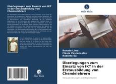 Überlegungen zum Einsatz von IKT in der Erstausbildung von Chemielehrern kitap kapağı