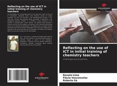 Portada del libro de Reflecting on the use of ICT in initial training of chemistry teachers