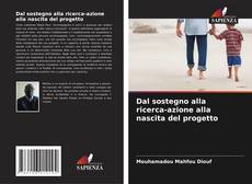 Couverture de Dal sostegno alla ricerca-azione alla nascita del progetto
