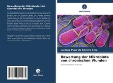 Bewertung der Mikrobiota von chronischen Wunden kitap kapağı