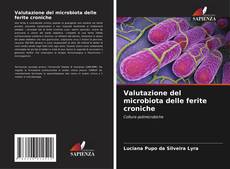 Couverture de Valutazione del microbiota delle ferite croniche