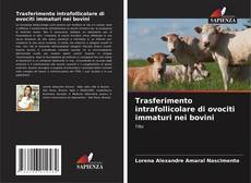 Couverture de Trasferimento intrafollicolare di ovociti immaturi nei bovini