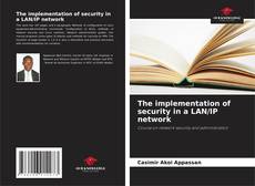 Buchcover von The implementation of security in a LAN/IP network
