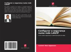 Portada del libro de Configurar a segurança numa rede LAN/IP