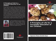 9 Principles of Life for a successful Education of our Children的封面
