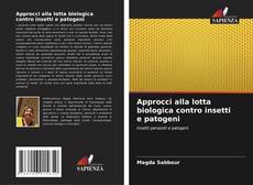 Couverture de Approcci alla lotta biologica contro insetti e patogeni